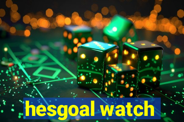 hesgoal watch